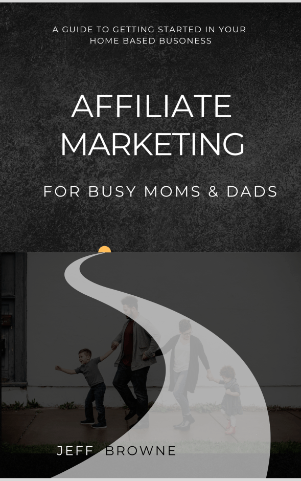 Affiliate Marketing for Busy Moms and Dads